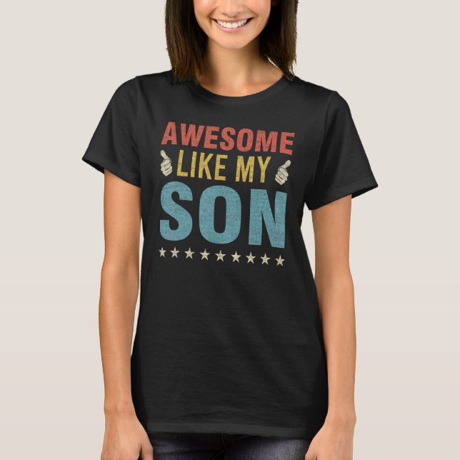 Awesome Like My Son Parents Day Mom Dad Joke Funny T-Shirt (Vorderseite)