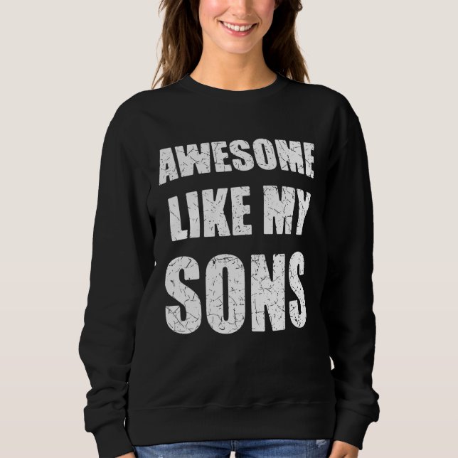 Awesome Like My Sons  Dad Mom Sweatshirt (Vorderseite)