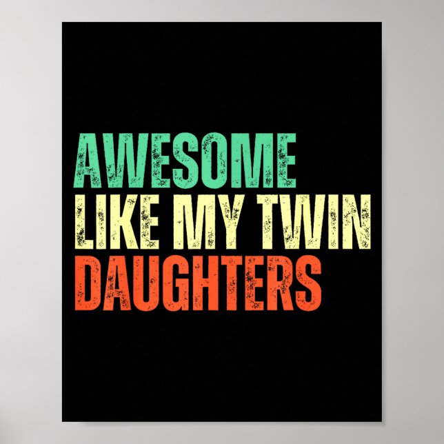 Awesome Like My Twin Daughters Funny Mom Dad Paren Poster (Vorne)
