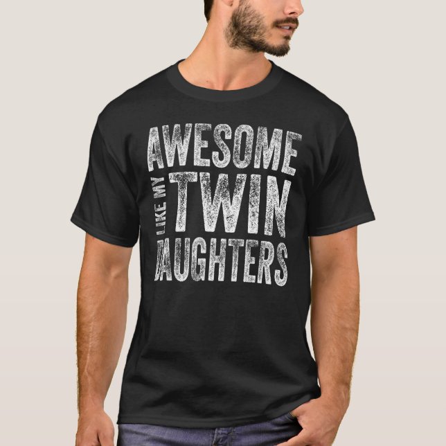 Awesome Like My Twin Daughters Men  Fathers Day Da T-Shirt (Vorderseite)