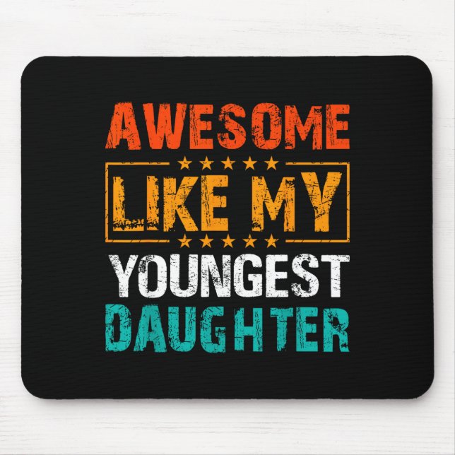 Awesome Like My Youngest Daughter Father’s Day Hum Mousepad (Vorne)