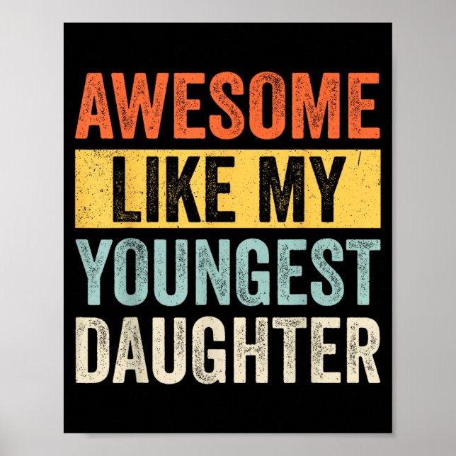 Awesome Like My Youngest Daughter Funny Father's D Poster (Vorne)