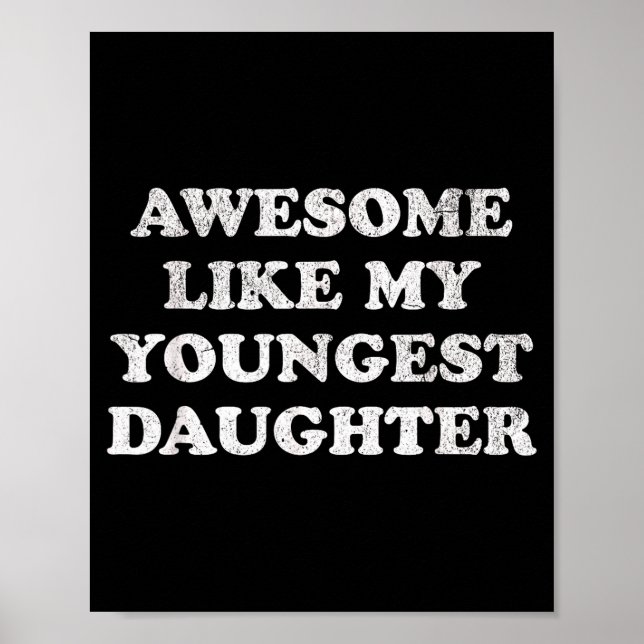 Awesome Like My Youngest Daughter Funny For Mom Da Poster (Vorne)