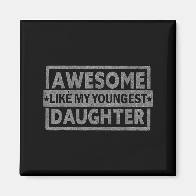 Awesome Like My Youngest Daughter Men Fathers Day  Magnet (Vorne)