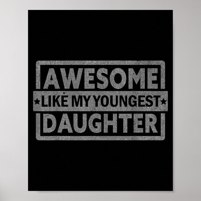 Awesome Like My Youngest Daughter Men Fathers Day  Poster (Vorne)