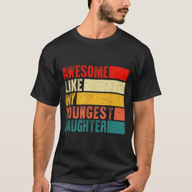 Awesome Like My Youngest Daughter Mother's Day Fat T-Shirt (Vorderseite)