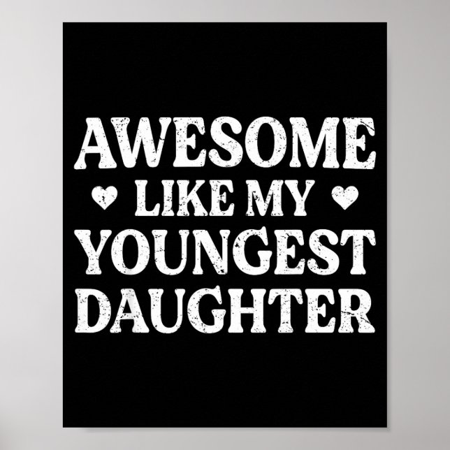 Awesome Like My Youngest Daughter Shirt Men Dad Fa Poster (Vorne)