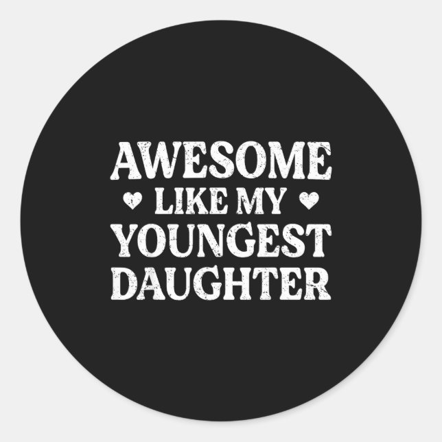 Awesome Like My Youngest Daughter Shirt Men Dad Fa Runder Aufkleber (Vorderseite)