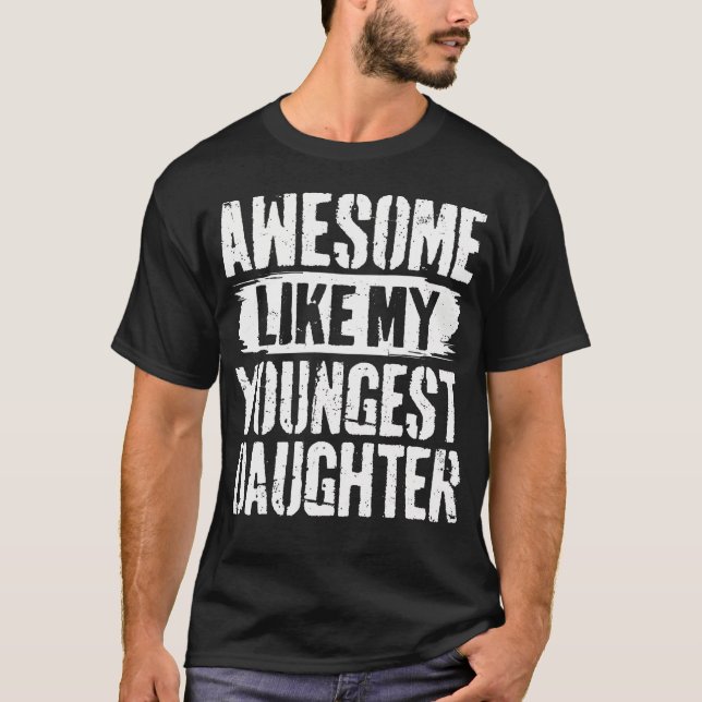 Awesome Like My Youngest Daughter T-Shirt (Vorderseite)