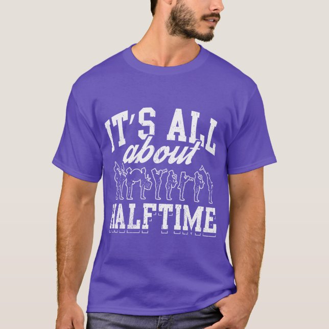 Awesome Marching Band Design Quote About Halftime  T-Shirt (Vorderseite)