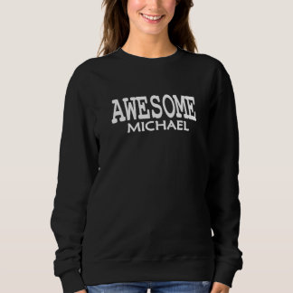 Awesome Michael Michael Boyfriend Michael Husband Sweatshirt