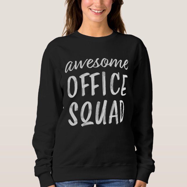 Awesome Office Squad Admin Day Administrative Secr Sweatshirt (Vorderseite)