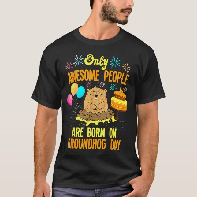 Awesome People Born On Groundhog Day Funny Anniver T-Shirt (Vorderseite)