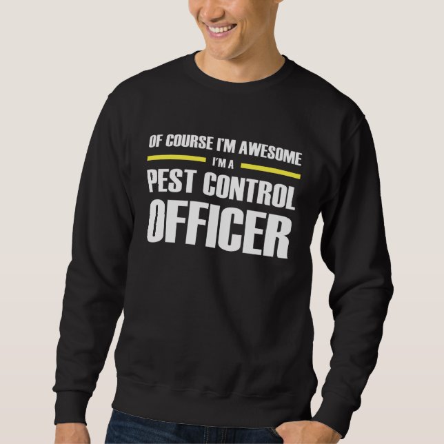 Awesome Pest Control Officer Sweatshirt (Vorderseite)