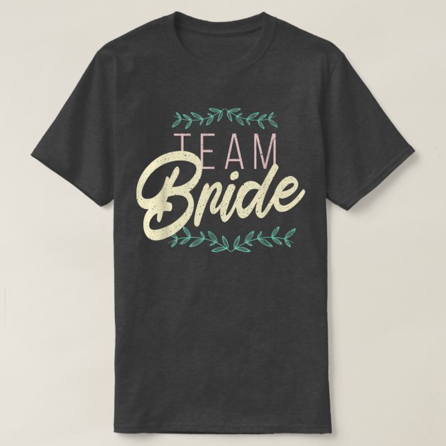 Awesome Quote Saying TEAM BRIDE Bachelor Party Wom T-Shirt (Design vorne)