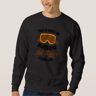 Awesome Racer Looks Like Ski Racing Sweatshirt