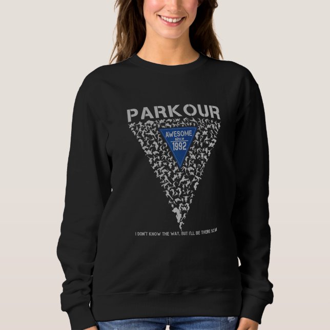 Awesome since 1992. Parkour, I Don't the Way Premi Sweatshirt (Vorderseite)