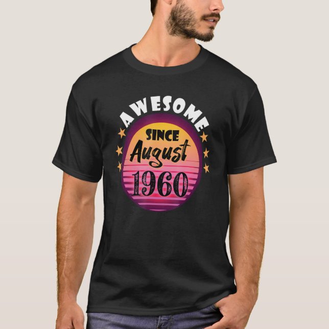 Awesome Since August 1960 Birthday 1960 T-Shirt (Vorderseite)