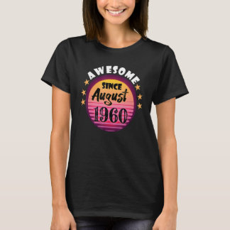 Awesome Since August 1960 Birthday 1960 T-Shirt