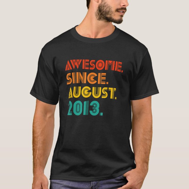 Awesome Since August 2013 Birthday Gifts Year 2013 T-Shirt (Vorderseite)