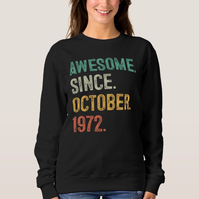Awesome Since October 1972 50th Birthday  50 Years Sweatshirt (Vorderseite)