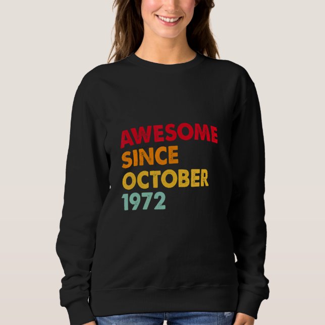Awesome Since October 1972 50th Birthday  50 Years Sweatshirt (Vorderseite)