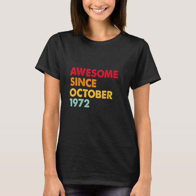 Awesome Since October 1972 50th Birthday  50 Years T-Shirt (Vorderseite)