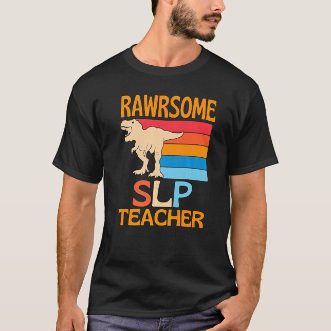 Awesome Slp Teacher Dinosaur T-Shirt (Vorderseite)