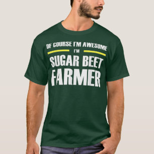 Awesome Sugar Beet Farmer T-Shirt