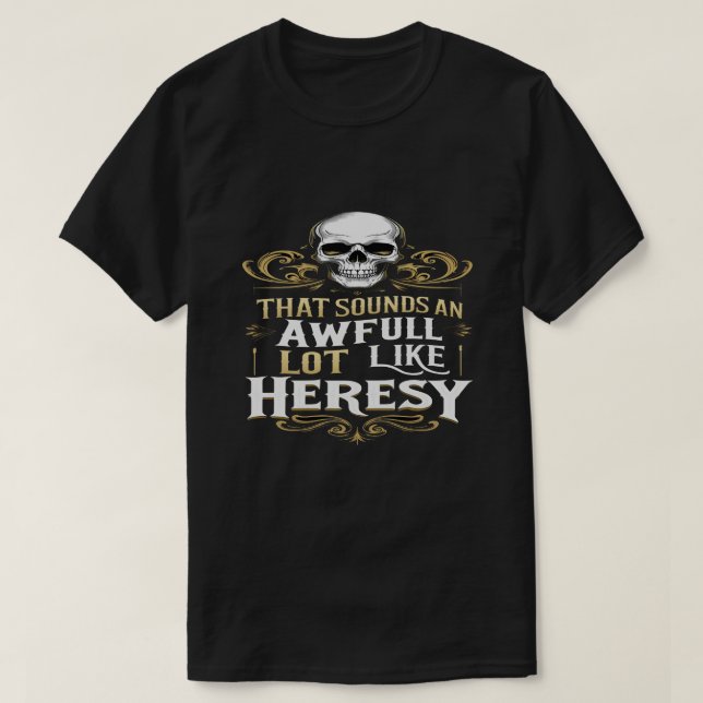 Awful Lot Like Heresy Funny Wargaming Meme Essenti T-Shirt (Design vorne)