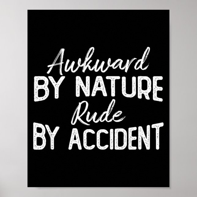 Awkward By Nature Rude By Accident Funny Sarcastic Poster (Vorne)