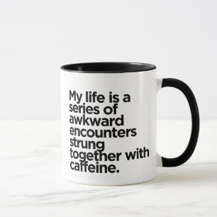 Awkward Encounters & Caffeine - Funny Relating Tasse