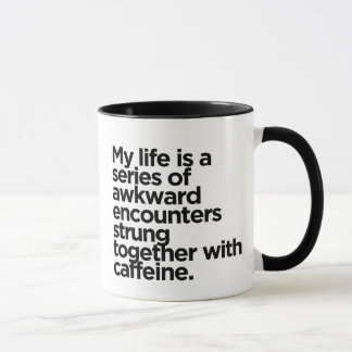 Awkward Encounters & Caffeine - Funny Relating Tasse