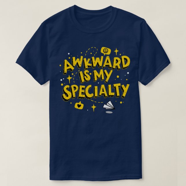 Awkward ist meine Spezialität T-Shirt (Design vorne)