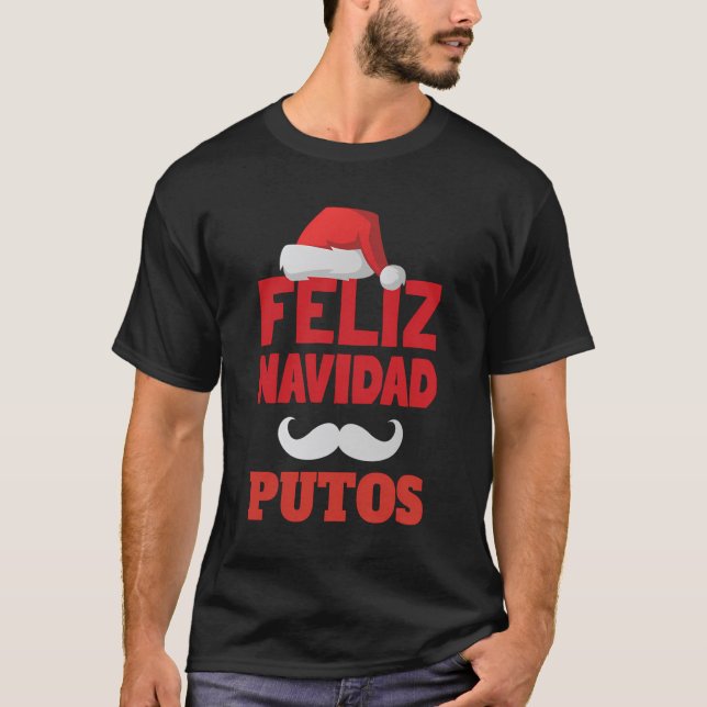 Awkward Vater Jokes Feliz Navidad Putos Weihnachte T-Shirt (Vorderseite)