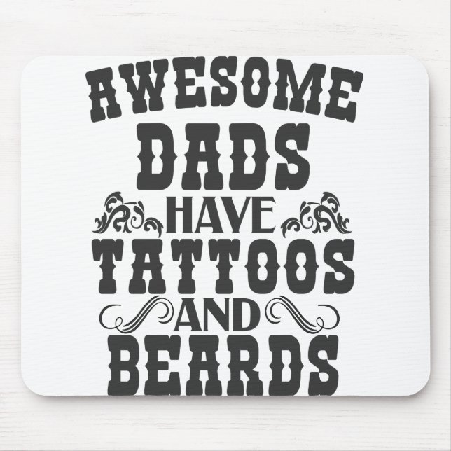 Awsome Dads Have Tattoos And Beards Father day Mousepad (Vorne)