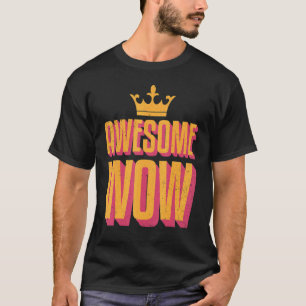 Awsome Wow Positive Fun Sprichwort T-Shirt
