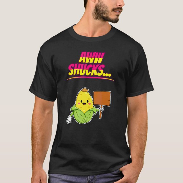 Aww Shucks    CornHumor Fun T-Shirt (Vorderseite)