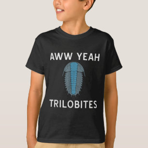 Aww Yeah Trilobites Science Fossils Paleontologe T-Shirt