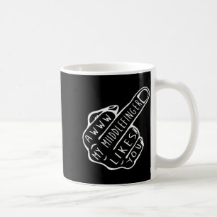 Awww mein Mittelfinger mag dich  Kaffeetasse