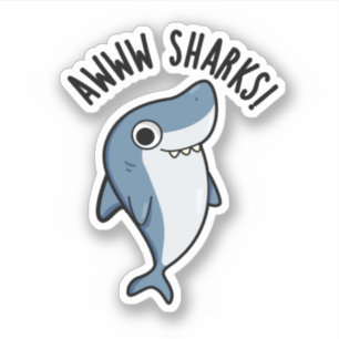 Awww Sharks Funny Animal Pun Aufkleber