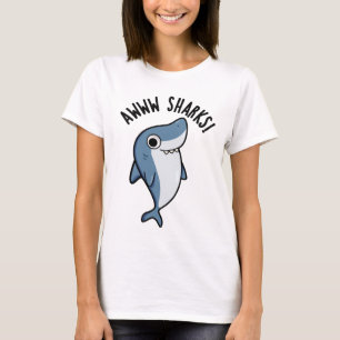 Awww Sharks Funny Animal Pun T-Shirt