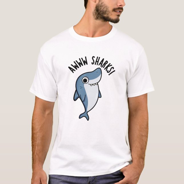 Awww Sharks Funny Animal Pun T-Shirt (Vorderseite)