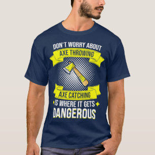 Ax-Ax-Fang zu werfen ist gefährlich Schlag 2 T-Shirt