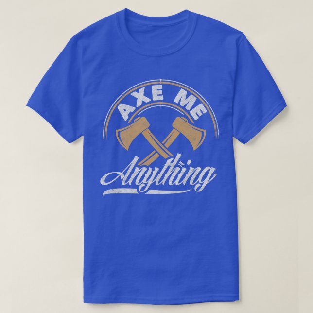 Ax Hatchet Throwing Hatchet Ax Thrower Ax Me Ayn T-Shirt (Design vorne)