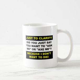 Ax Me Funny Mug Kaffeetasse