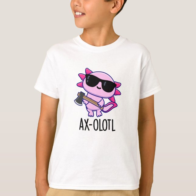 Ax-olotl Funny Animal Axolotl Pun T-Shirt (Vorderseite)