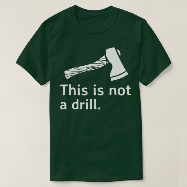 Ax This is not a Drill Classic TShirt (Design vorne)