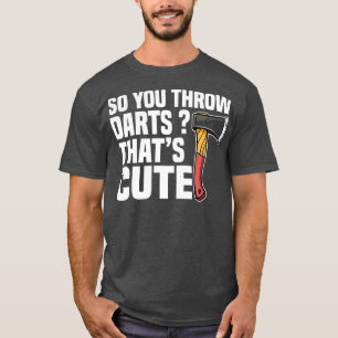 Ax Throwing Ax Tossing Lover 4 T-Shirt