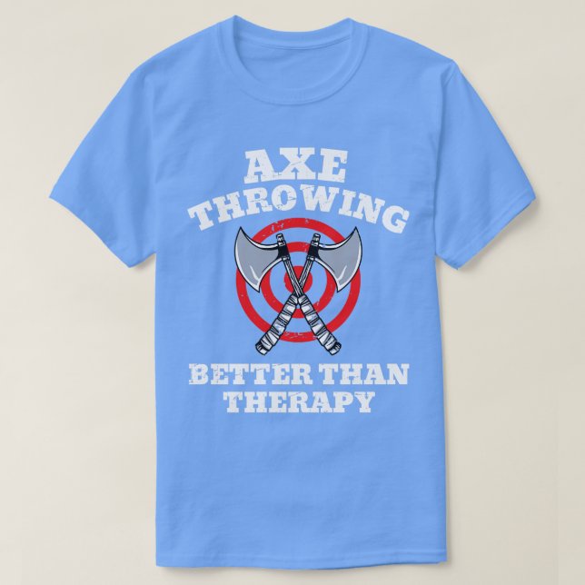 Ax Throwing besser als Therapie T-Shirt (Design vorne)